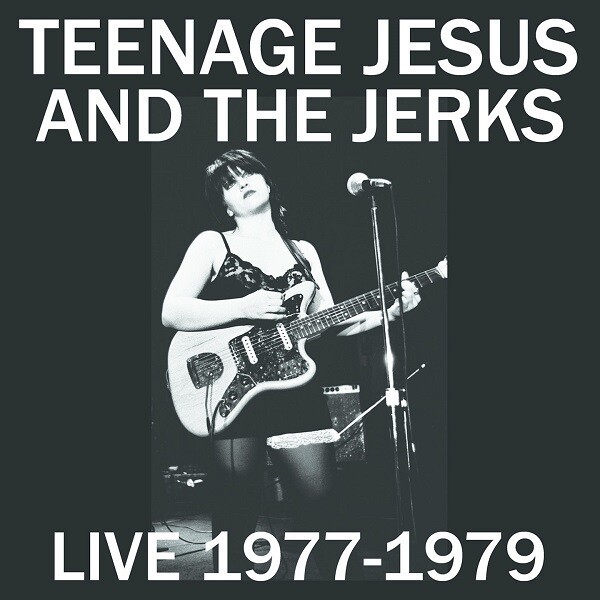 TEENAGE JESUS AND THE JERKS – live 1977-1979 (LP Vinyl)