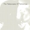 TELESCOPES – of tomorrow (CD, LP Vinyl)