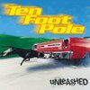 TEN FOOT POLE – unleashed (LP Vinyl)