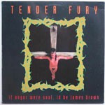 TENDER FURY – if anger were soul, i´d be james brown (LP Vinyl)