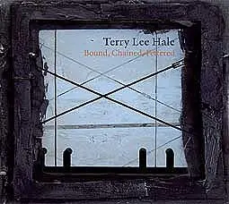 TERRY LEE HALE – bound, chained, fettered (LP Vinyl)