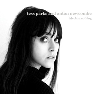 TESS PARKS & ANTON NEWCOMBE – i declare nothing (CD)