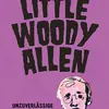 TEX RUBINOWITZ – little woody allen - unzuverlässige erzählung (Papier)
