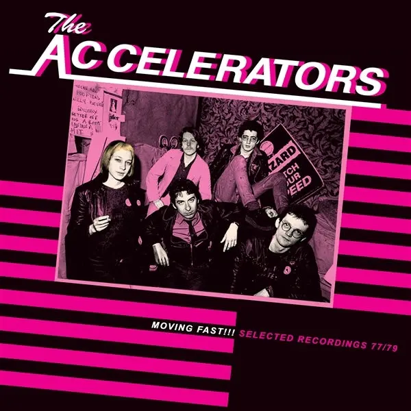 THE ACCELERATORS – moving fast!!! selected recordings 77/79 (LP Vinyl)
