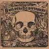 THE BUILDERS AND THE BUTCHERS – s/t (LP Vinyl)