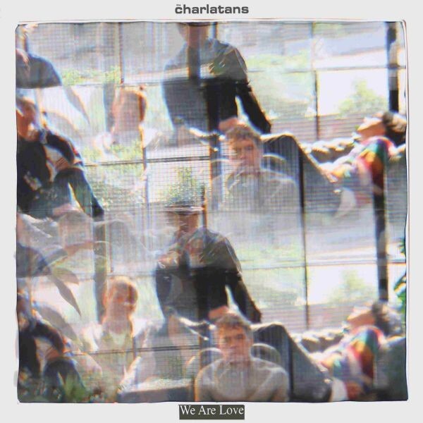 THE CHARLATANS – we are love (CD, LP Vinyl)