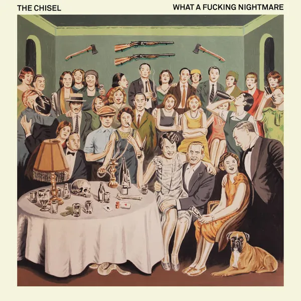 THE CHISEL – what a fucking nightmare (CD)