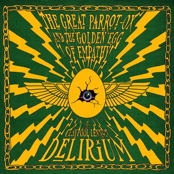 THE CLAYPOOL LENNON DELIRIUM – the great parrot-ox and the golden egg of empathy (CD, LP Vinyl)