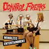 THE CONTROL FREAKS – mindless entertainment (LP Vinyl)