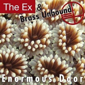 Cover THE EX & BRASS UNBOUND, enormous door