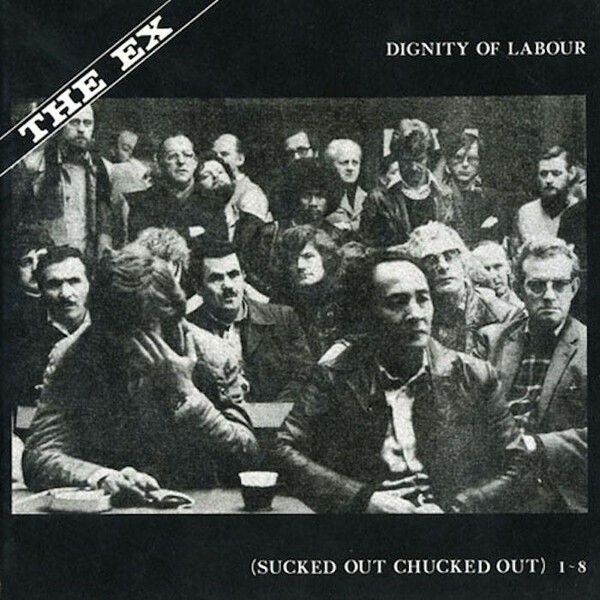THE EX, dignity of labour cover