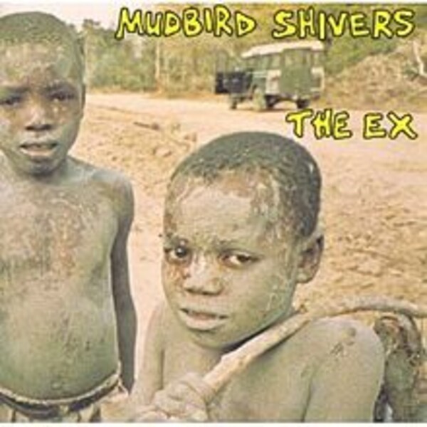 THE EX – mudbird shivers (CD)