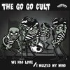 THE GO GO CULT – we had love/i melted my mind (7" Vinyl)