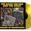 THE GOOD THE BAD AND THE ZUGLY – decade of regression (yellow vinyl) (LP Vinyl)