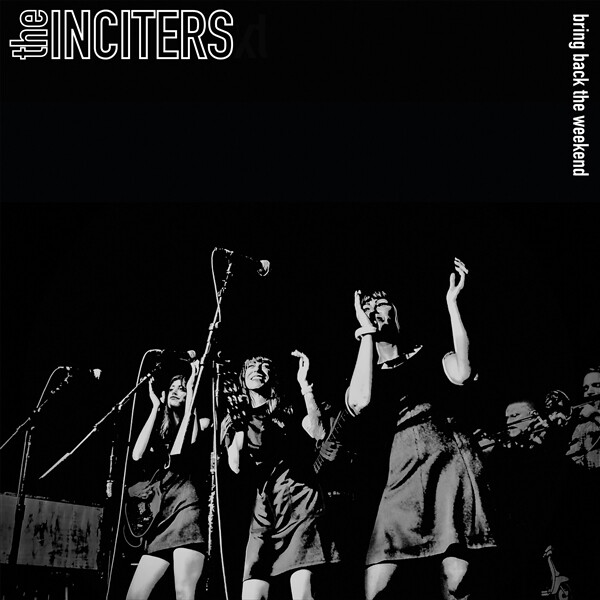 THE INCITERS – bring back the weekend (LP Vinyl)