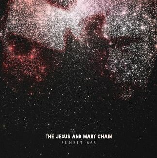 THE JESUS AND MARY CHAIN – sunset 666 (live) (CD, LP Vinyl)