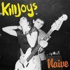 THE KILLJOYS – naive (LP Vinyl)