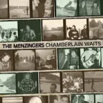 THE MENZINGERS – chamberlain waits (LP Vinyl)