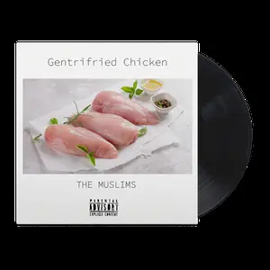 THE MUSLIMS – gentrified chicken (LP Vinyl)