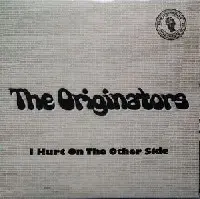 THE ORIGINATORS – i hurt on the other side (7" Vinyl)