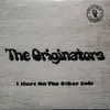 THE ORIGINATORS – i hurt on the other side (7" Vinyl)
