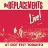 THE REPLACEMENTS – live at riot fest toronto (LP Vinyl)