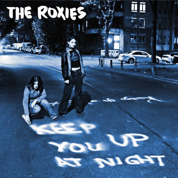 THE ROXIES – keep you up at night (LP Vinyl)