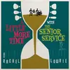 THE SENIOR SERVICE FEAT. RACHEL LOWRIE – a little more time with the ... (10" Vinyl)