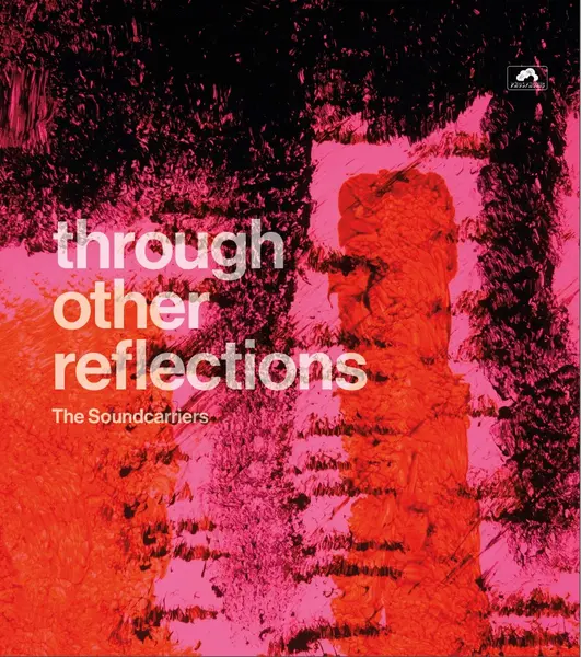 THE SOUNDCARRIERS – through other reflections (CD, LP Vinyl)