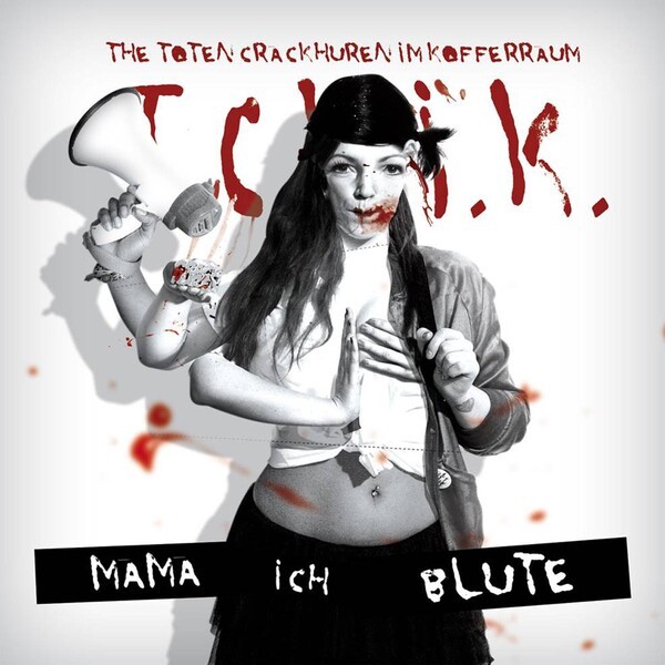 THE TOTEN CRACKHUREN IM KOFFERRAUM (TCHIK) – mama, ich blute (CD)