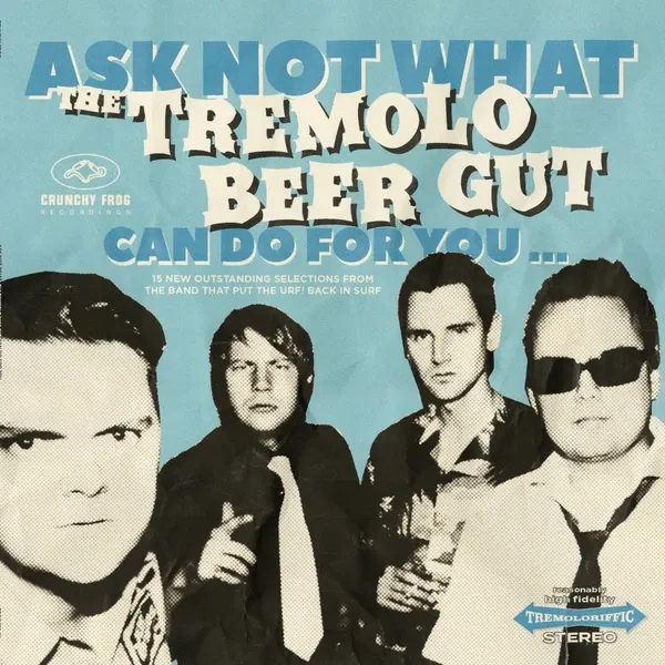 THE TREMOLO BEER GUT – ask not what the tremolo beer gut can do for you (LP Vinyl)