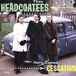 THEE HEADCOATEES – here comes cessation (CD, LP Vinyl)