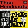 THEE HEADCOATS – the kids are all square - this is hip (LP Vinyl)
