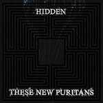 THESE NEW PURITANS – hidden (CD, LP Vinyl)