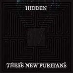 THESE NEW PURITANS – hidden (CD)