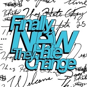 THEY HATE CHANGE – finally, new (CD, LP Vinyl)