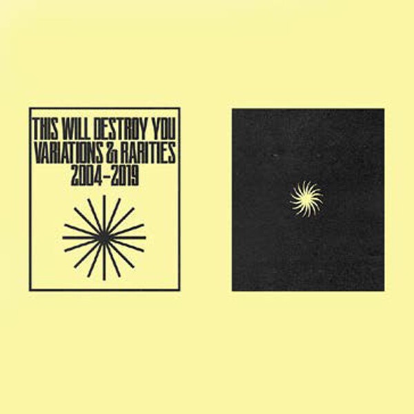 THIS WILL DESTROY YOU, variations & rarities vol.1 2004-2019 cover
