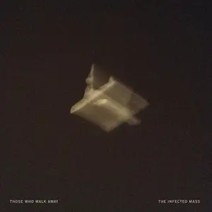 THOSE WHO WALK AWAY – the infected mass (CD, LP Vinyl)