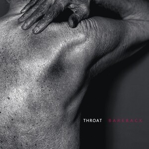 THROAT – bareback (CD, LP Vinyl)