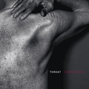 THROAT – bareback (CD, LP Vinyl)