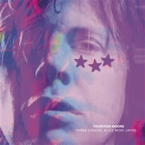 Cover THURSTON MOORE, three graces