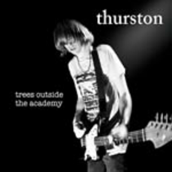 THURSTON MOORE, trees outside the academy cover