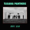 TIJUANA PANTHERS – carpet denim (CD, Kassette, LP Vinyl)