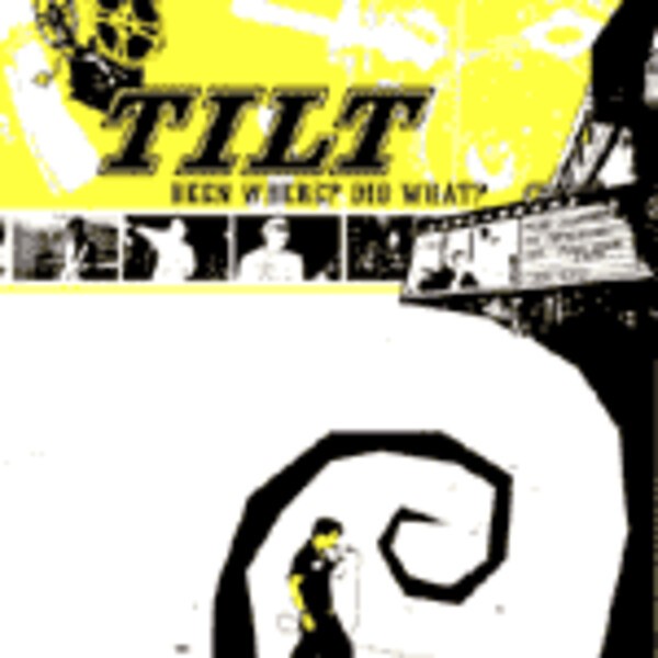 TILT, been where? did what? cover