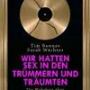 TIM RENNER – wir hatten sex in den trümmern und träumten (Papier)