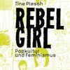 TINE PLESCH – rebel girl - popkultur und feminismus (Papier)
