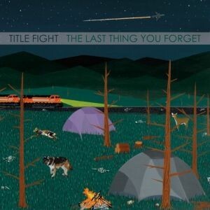 TITLE FIGHT – the last thing you forget (7" Vinyl)