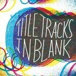 TITLE TRACKS, in blank cover