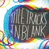 TITLE TRACKS – in blank (CD)