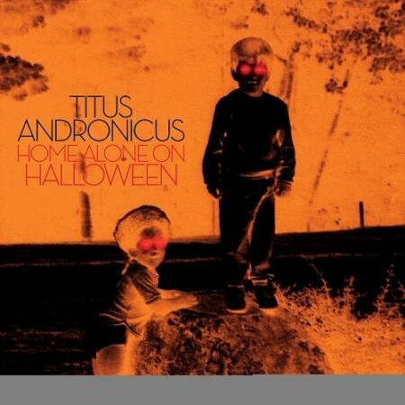 Cover TITUS ANDRONICUS, home alone on halloween-ep